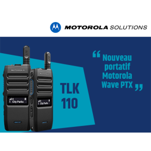 Nouveau portatif Wave PTX Motorola TLK 110